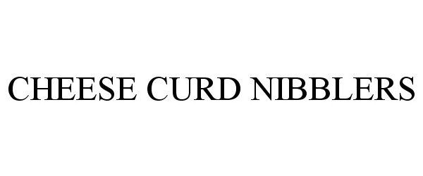 Trademark Logo CHEESE CURD NIBBLERS