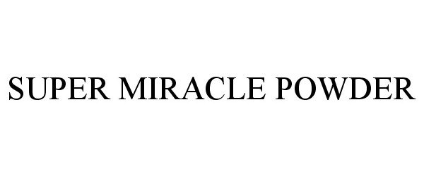  SUPER MIRACLE POWDER
