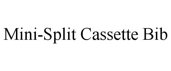 Trademark Logo MINI-SPLIT CASSETTE BIB
