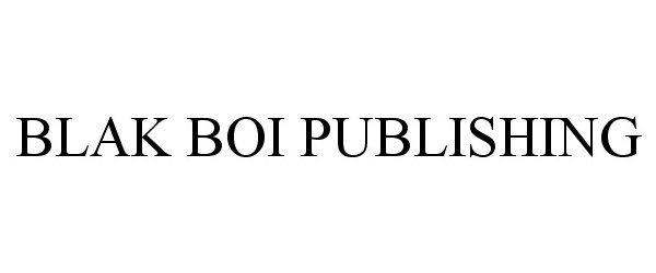Trademark Logo BLAK BOI PUBLISHING