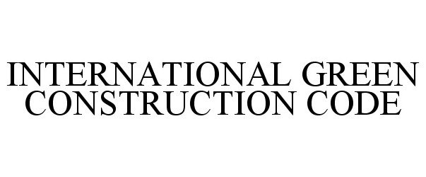  INTERNATIONAL GREEN CONSTRUCTION CODE