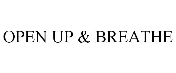  OPEN UP &amp; BREATHE