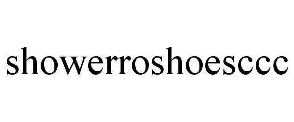 Trademark Logo SHOWERROSHOESCCC