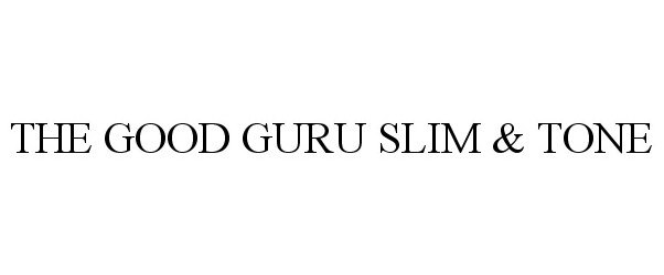  THE GOOD GURU SLIM &amp; TONE