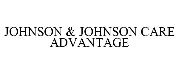  JOHNSON &amp; JOHNSON CARE ADVANTAGE