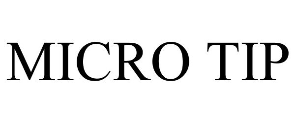 Trademark Logo MICRO TIP