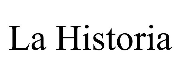 Trademark Logo LA HISTORIA