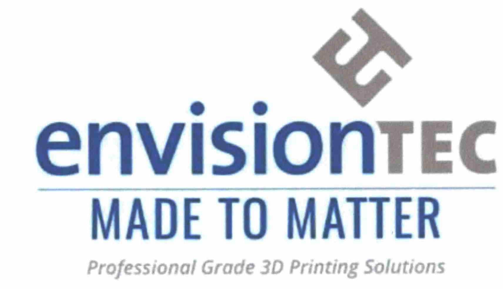 Trademark Logo ET ENVISIONTEC MADE TO MATTER PROFESSIONAL GRADE 3D PRINTING SOLUTIONS