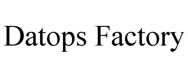 Trademark Logo DATOPS FACTORY
