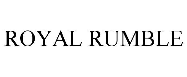 Trademark Logo ROYAL RUMBLE