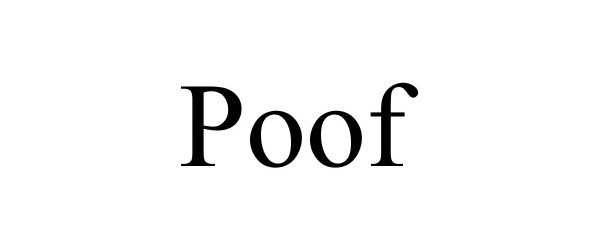 Trademark Logo POOF