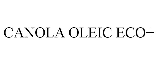 Trademark Logo CANOLA OLEIC ECO+