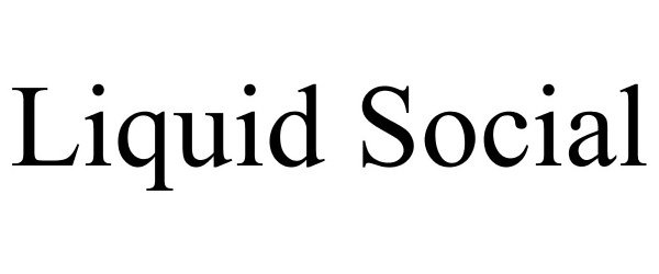 Trademark Logo LIQUID SOCIAL