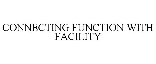  CONNECTING FUNCTION WITH FACILITY