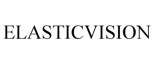  ELASTICVISION