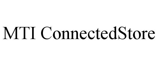 Trademark Logo MTI CONNECTEDSTORE