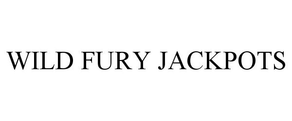 Trademark Logo WILD FURY JACKPOTS