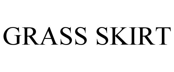 Trademark Logo GRASS SKIRT