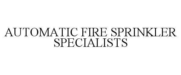  AUTOMATIC FIRE SPRINKLER SPECIALISTS