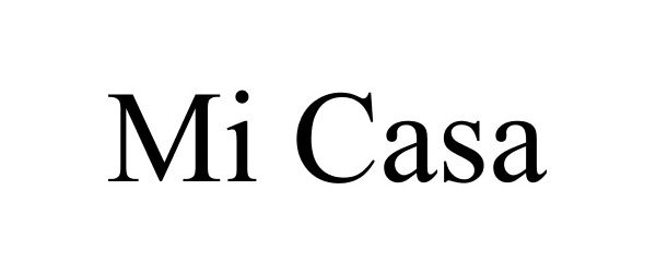 Trademark Logo MI CASA