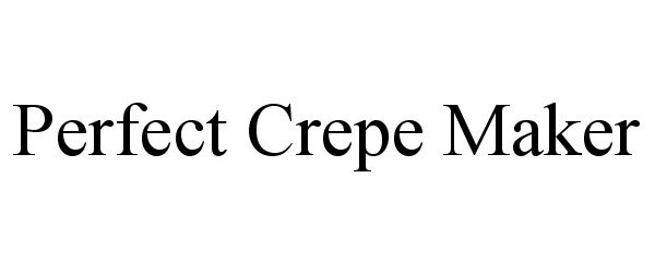 Trademark Logo PERFECT CREPE MAKER