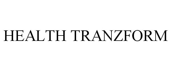 Trademark Logo HEALTH TRANZFORM