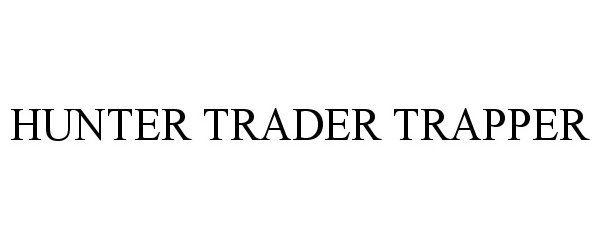 Trademark Logo HUNTER TRADER TRAPPER