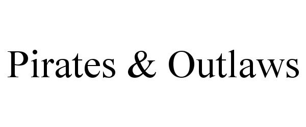Trademark Logo PIRATES & OUTLAWS