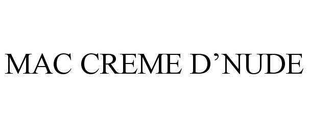 Trademark Logo MAC CREME D'NUDE