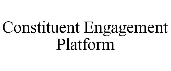  CONSTITUENT ENGAGEMENT PLATFORM