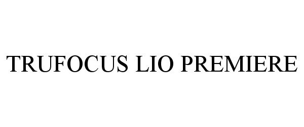 Trademark Logo TRUFOCUS LIO PREMIERE