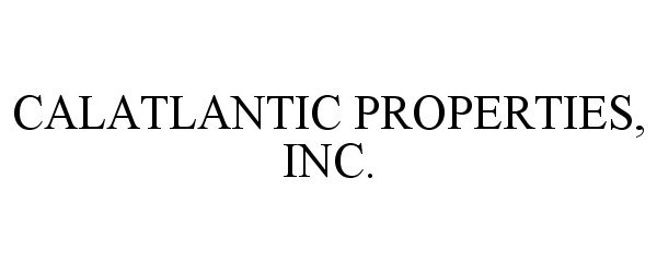  CALATLANTIC PROPERTIES, INC.