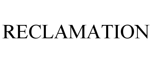 Trademark Logo RECLAMATION