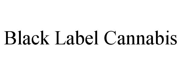 Trademark Logo BLACK LABEL CANNABIS
