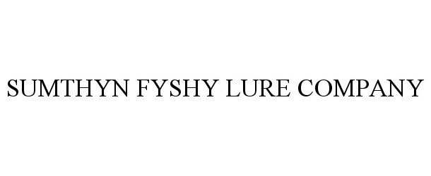  SUMTHYN FYSHY LURE COMPANY