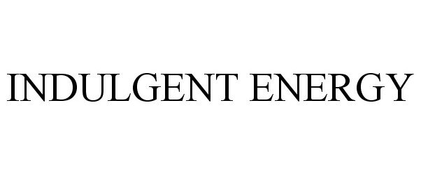 Trademark Logo INDULGENT ENERGY