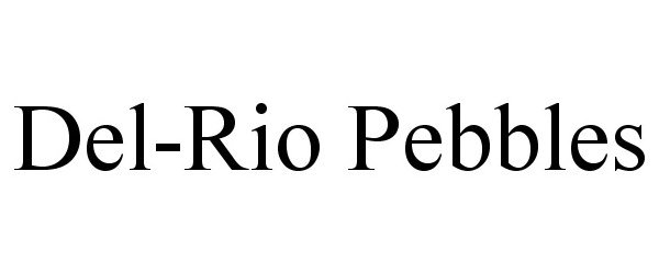 Trademark Logo DEL-RIO PEBBLES