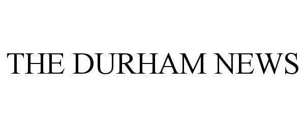  THE DURHAM NEWS