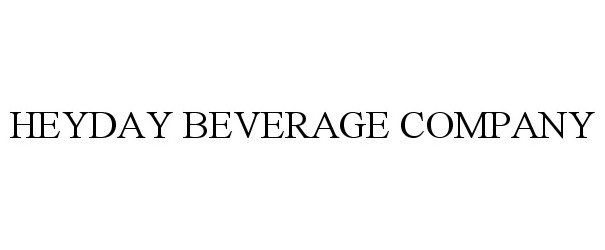  HEYDAY BEVERAGE COMPANY