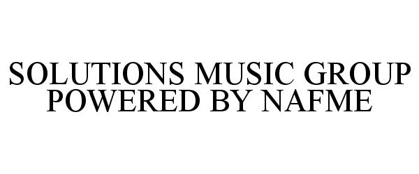  SOLUTIONS MUSIC GROUP POWERED BY NAFME
