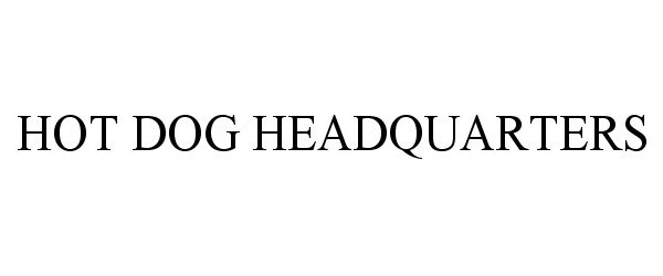  HOT DOG HEADQUARTERS