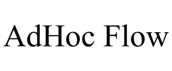 Trademark Logo ADHOC FLOW