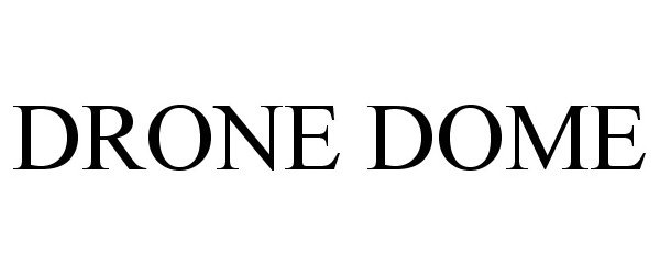 Trademark Logo DRONE DOME