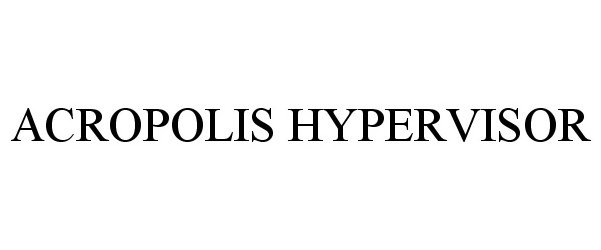 Trademark Logo ACROPOLIS HYPERVISOR