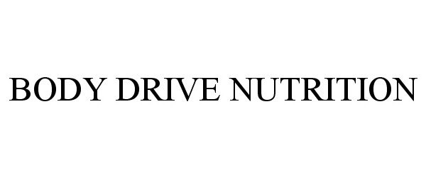  BODY DRIVE NUTRITION