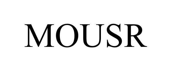 Trademark Logo MOUSR
