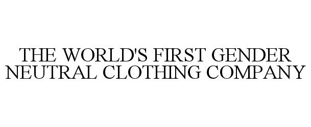  THE WORLD'S FIRST GENDER NEUTRAL CLOTHING COMPANY