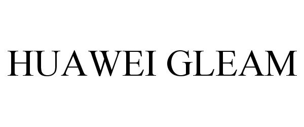  HUAWEI GLEAM