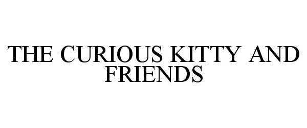  THE CURIOUS KITTY AND FRIENDS