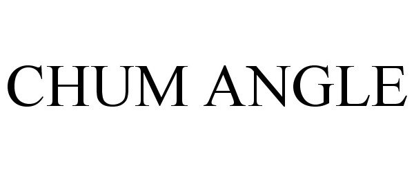 Trademark Logo CHUM ANGLE